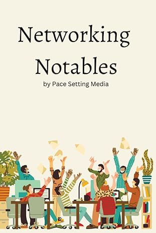 networking notables 1st edition pace setting media b0c2rpj9k3