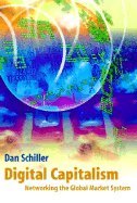 digital capitalism networking the global market system 1st edition dan schiller b000oqjm40