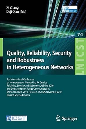 quality reliability security and robustness in heterogeneous networks 7th international conference on