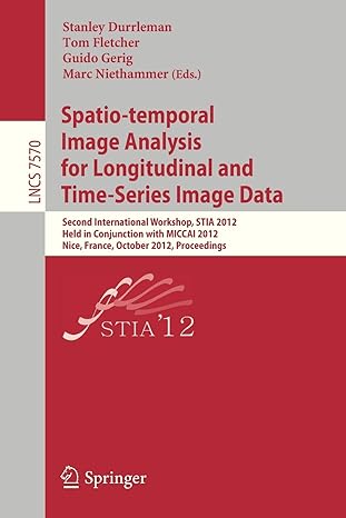 spatio temporal image analysis for longitudinal and time series image data second international workshop stia