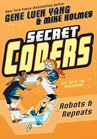 secret coders robots and repeats 1st edition gene luen yang ,mike holmes 162672606x, 978-1626726062