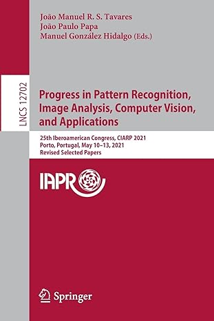 progress in pattern recognition image analysis computer vision and applications 25th iberoamerican congress