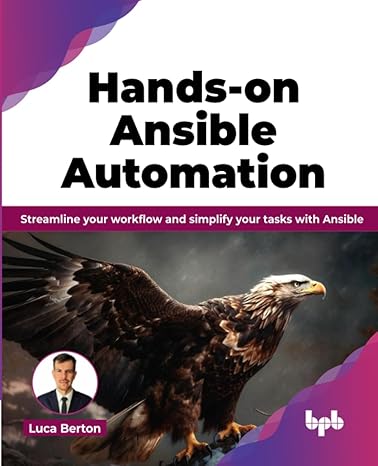 hands on ansible automation streamline your workflow and simplify your tasks with ansible 1st edition luca