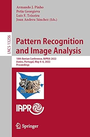 pattern recognition and image analysis 10th iberian conference ibpria 2022 aveiro portugal may 4 6 2022