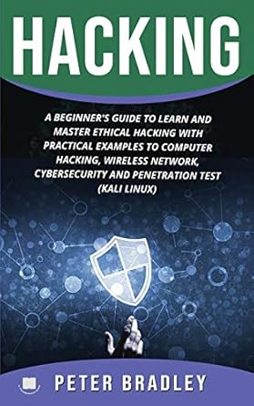 hacking a beginner s guide to learn and master ethical hacking with practical examples to computer hacking