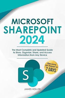 microsoft sharepoint the most complete and updated guide to store organize share and access information from