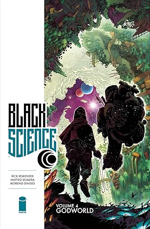 black science volume 4 godworld 1st edition rick remender ,matteo scalera 1632156865, 978-1632156860