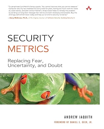 security metrics replacing fear uncertainty and doubt 1st edition andrew jaquith 0321349989, 978-0321349989