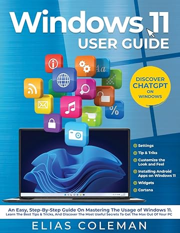 windows 11 user guide an easy step by step guide on mastering the usage of windows 11 learn the best tips and