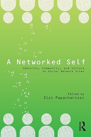 a networked self identity community and culture on social network sites 1st edition zizi papacharissi