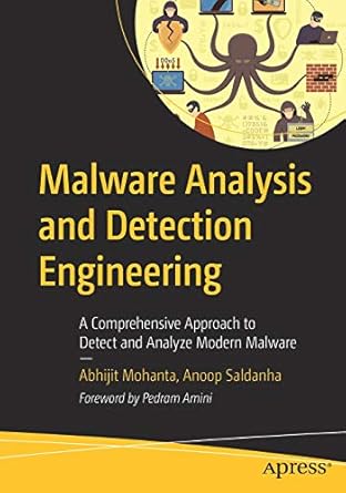 malware analysis and detection engineering a comprehensive approach to detect and analyze modern malware 1st