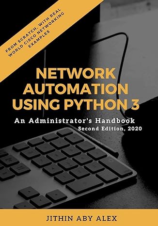 network automation using python 3 an administrator s handbook 2nd edition jithin alex 979-8608862762