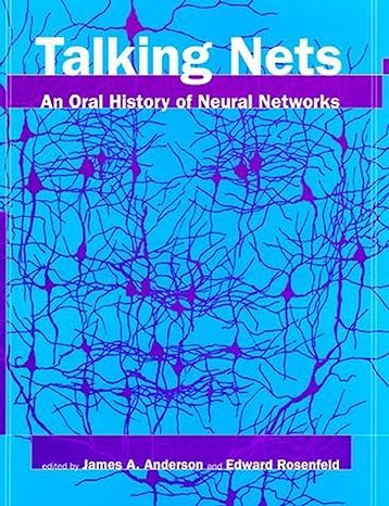 talking nets an oral history of neural networks 1st edition edward rosenfeld ,james a. anderson 0262511118,