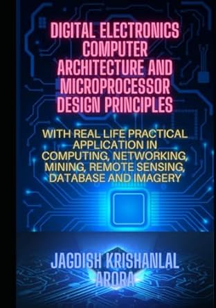 digital electronics computer architecture and microporcessor design principles with real life practical