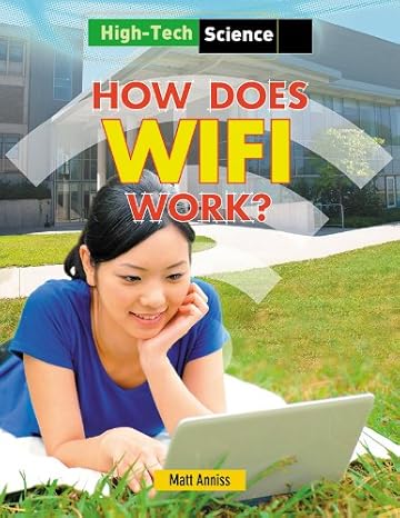 how does wifi work 1st edition matt anniss 1482404001, 978-1482404005