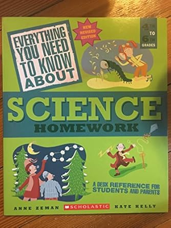 everything you need to know about science homework 1st edition anne zeman ,kate kelly 0545374758,