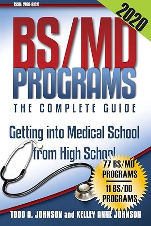 bs/md programs the complete guide getting into medical school from high school 1st edition todd a johnson