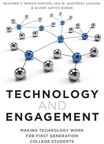 technology and engagement making technology work for first generation college students none edition heather