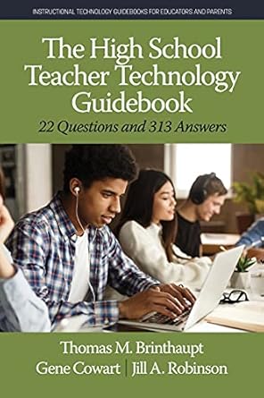 the high school teacher technology guidebook 22 questions and 313 answers 1st edition thomas m. brinthaupt