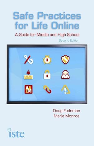 safe practices for life online a guide for middle and high school 2nd edition doug fodeman ,marje monroe