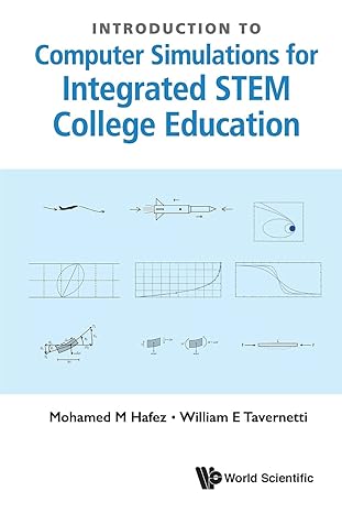 introduction to computer simulations for integrated stem college education 1st edition mohamed m hafez