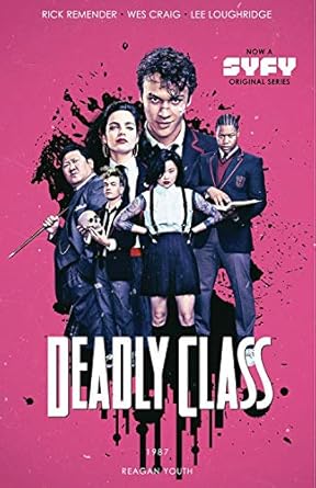 deadly class volume 1 reagan youth media tie in media tie-in edition rick remender ,wes craig 1534311459,