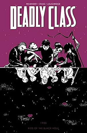 deadly class volume 2 kids of the black hole 1st edition rick remender ,wes craig ,lee loughridge 1632152223,