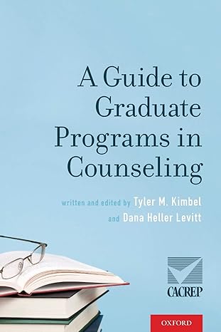 a guide to graduate programs in counseling 1st edition tyler m. kimbel ,dana heller levitt 0190603720,