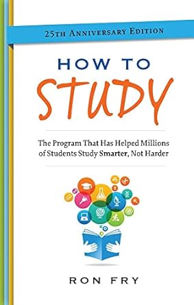 how to study 25th anniversary edition 1st edition ron fry 1632650339