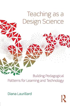 teaching as a design science 1st edition diana laurillard 041580387x, 978-0415803878