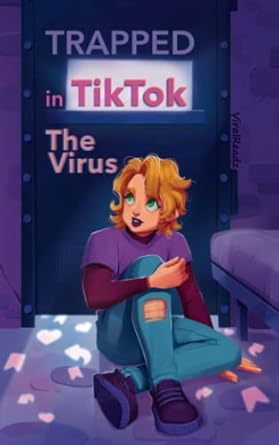 trapped in tiktok the virus 1st edition viral readz 979-8843039561