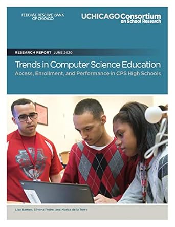 trends in computer science education access enrollment and performance in cps high schools 1st edition lisa