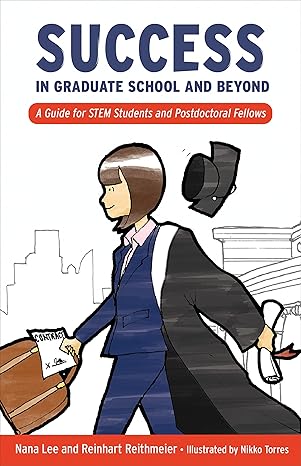 success in graduate school and beyond a guide for stem students and postdoctoral fellows 1st edition nana lee