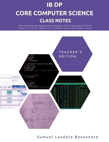 ib dp core computer science class notes international baccalaureate diploma core computer science topics 1 4