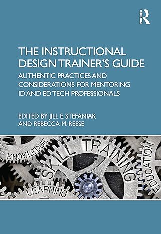 the instructional design trainer s guide authentic practices and considerations for mentoring id and ed tech