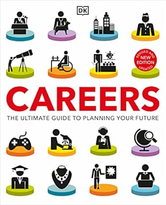 careers the ultimate guide to planning your future 1st edition dk 074405172x, 978-0744051728