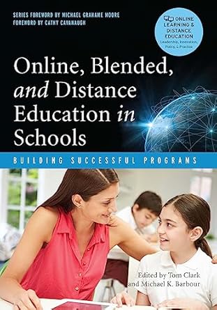 online blended and distance education in schools 1st edition tom clark ,michael barbour 1620361647,