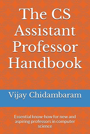 the cs assistant professor handbook essential know how for new and aspiring professors in computer science