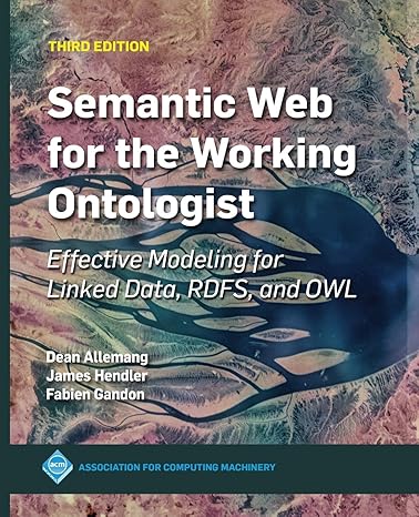 semantic web for the working ontologist effective modeling for linked data rdfs and owl 3rd edition dean