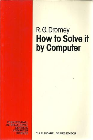 how to solve it by computer 1st edition r. g. dromey 0134340019, 978-0134340012