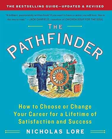 the pathfinder how to choose or change your career for a lifetime of satisfaction and success revised edition