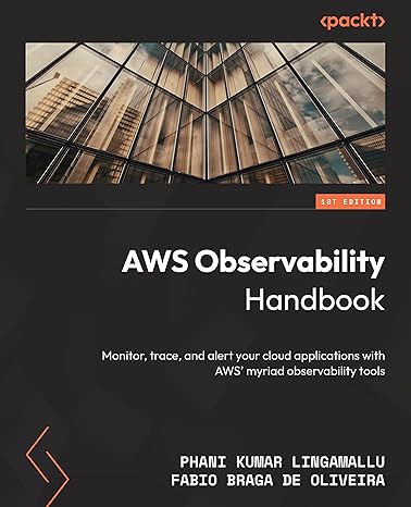 aws observability handbook monitor trace and alert your cloud applications with aws myriad observability