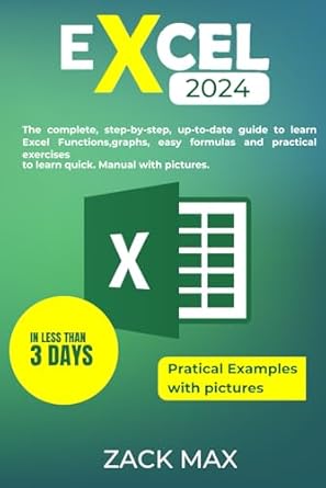 excel 2024 the complete step by step up to date guide to learn excel in less than 3 days functions graphs