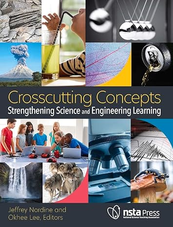 crosscutting concepts strengthening science and engineering learning 1st edition jeffrey nordine 1681407280,