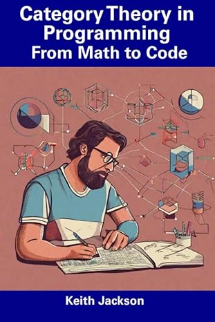 category theory in programming from math to code 1st edition keith jackson 979-8856050584