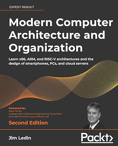 modern computer architecture and organization learn x86 arm and risc v architectures and the design of