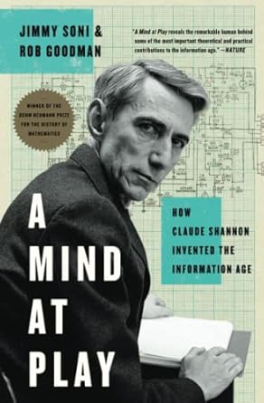 a mind at play how claude shannon invented the information age unabridged edition jimmy soni 147676669x,