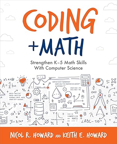 coding + math strengthen k 5 math skills with computer science 1st edition nicol r. howard, keith e. howard