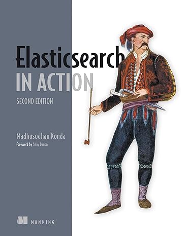 elasticsearch in action 2nd edition madhusudhan konda 1617299855, 978-1617299858