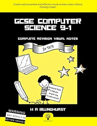 gcse computer science 9 1 complete revision visual notes for ocr 1st edition h a billinghurst 1690796200,